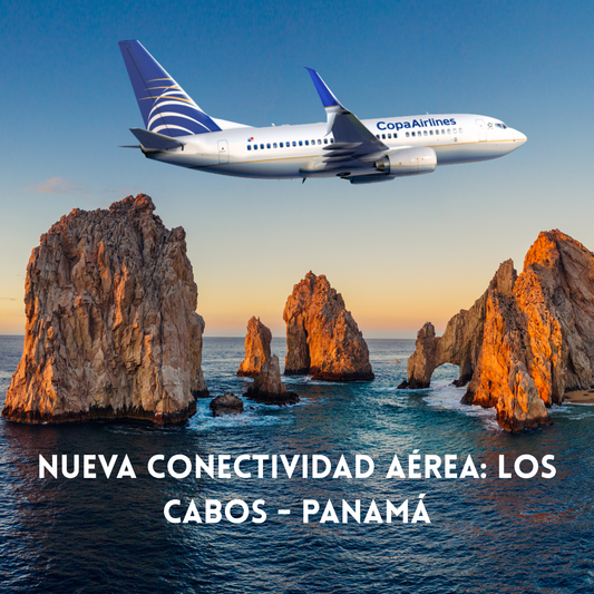 ¡Los Cabos se conecta con Latinoamérica! Nueva ruta directa desde Panamá con Copa Airlines